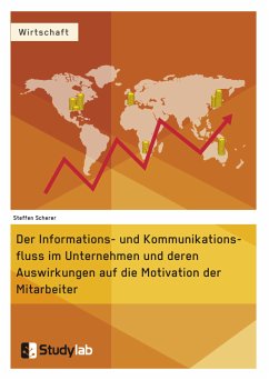 Der Informations- und Kommunikationsfluss im Unternehmen und deren Auswirkungen auf die Motivation der Mitarbeiter (eBook, PDF) - Kobler, Marisa