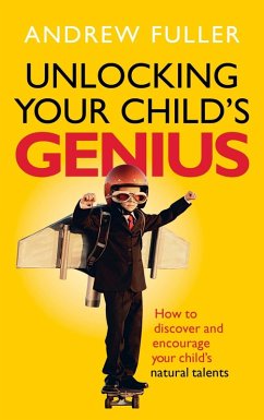 Unlocking Your Child's Genius (eBook, ePUB) - Fuller, Andrew