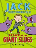 Jack Beechwhistle: Attack of the Giant Slugs (eBook, ePUB)