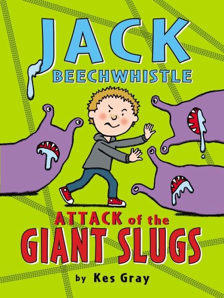 Jack Beechwhistle: Attack of the Giant Slugs (eBook, ePUB) Jack Beechwhistle: Attack of the Giant Slugs (eBook, ePUB)