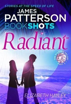 Radiant (eBook, ePUB) - Patterson, James; Hayley, Elizabeth