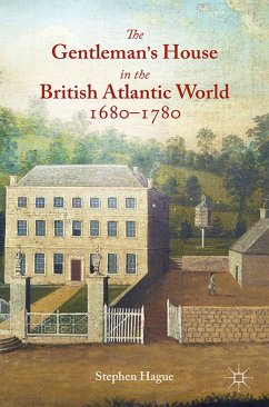 The Gentleman's House in the British Atlantic World 1680-1780 (eBook, PDF)