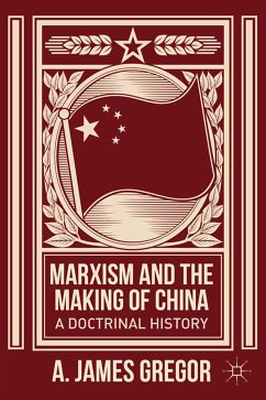 Marxism and the Making of China (eBook, PDF) - Gregor, J.