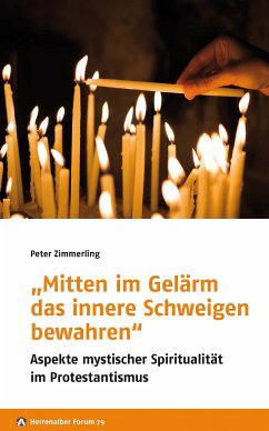 „Mitten im Gelärm das innere Schweigen bewahren“ (eBook, ePUB) - Zimmerling, Peter