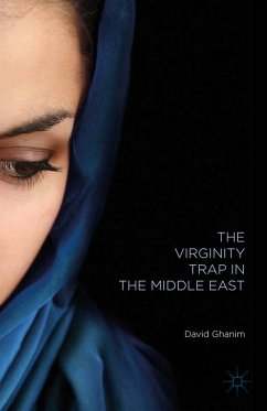 The Virginity Trap in the Middle East (eBook, PDF) - Ghanim, D.