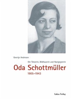 Die Tänzerin, Bildhauerin und Nazigegnerin Oda Schottmüller (1905-1943) (eBook, PDF) - Andresen, Geertje