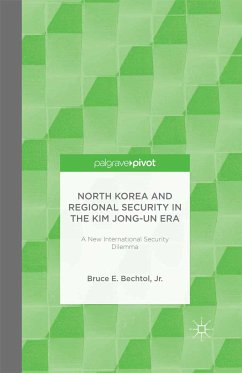 North Korea and Regional Security in the Kim Jong-un Era (eBook, PDF) - Bechtol Jr., Bruce E.