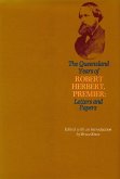 Queensland Years of Robert Herbert, Premier: Letters and Papers (eBook, ePUB) Queensland Years of Robert Herbert, Premier: Letters and Papers (eBook, ePUB)