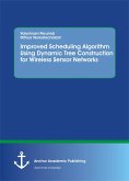 Improved Scheduling Algorithm Using Dynamic Tree Construction for Wireless Sensor Networks (eBook, PDF)