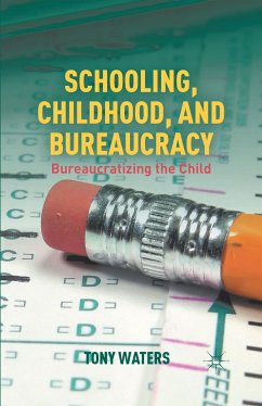 Schooling, Childhood, and Bureaucracy (eBook, PDF) - Waters, T.
