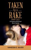 Taken By A Rake Part 1&2 - 10 Steamy Historical Short Stories (eBook, ePUB) Taken By A Rake Part 1&2 - 10 Steamy Historical Short Stories (eBook, ePUB)