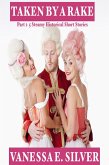 Taken By A Rake Part 2 - 5 Steamy Historical Short Stories (eBook, ePUB) Taken By A Rake Part 2 - 5 Steamy Historical Short Stories (eBook, ePUB)