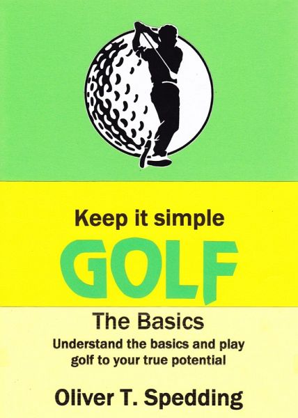 Keep it Simple Golf - The Basics (eBook, ePUB)