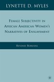 Female Subjectivity in African American Women's Narratives of Enslavement (eBook, PDF)