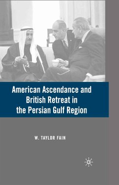 American Ascendance and British Retreat in the Persian Gulf Region (eBook, PDF) - Fain, W.