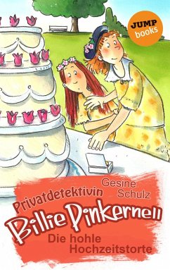 Die hohle Hochzeitstorte / Privatdetektivin Billie Pinkernell Bd.3 (eBook, ePUB) - Schulz, Gesine