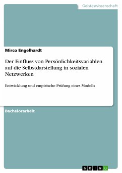 Der Einfluss von Persönlichkeitsvariablen auf die Selbstdarstellung in sozialen Netzwerken (eBook, PDF)