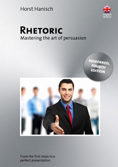 Rhetoric - Mastering the Art of Persuasion (eBook, ePUB) - Hanisch, Horst