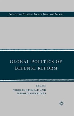 Global Politics of Defense Reform (eBook, PDF) - Bruneau, T.; Trinkunas, H.