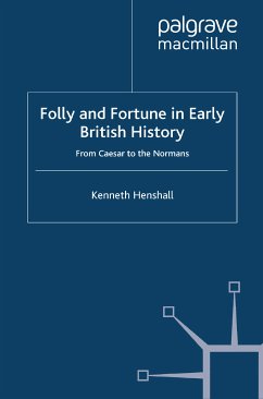 Folly and Fortune in Early British History (eBook, PDF) - Henshall, K.