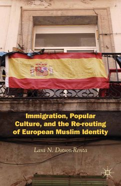 Immigration, Popular Culture, and the Re-routing of European Muslim Identity (eBook, PDF) - Dotson-Renta, L.