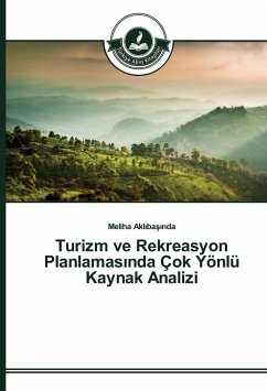 Turizm ve Rekreasyon Planlamas¿nda Çok Yönlü Kaynak Analizi - Akl_bas_nda, Meliha