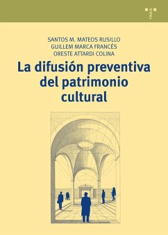 La difusión preventiva del patrimonio cultural - Attardi Colina, Oreste; Marca Francés, Guillem; Mateos Rusillo, Santos M.