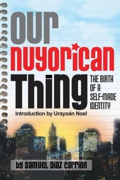 Our Nuyorican Thing - Diaz Carrion, Samuel