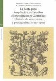 Junta de ampliación de estudios e investigaciones científicas : historia de sus centros (1907-1939)