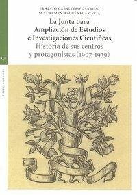 Cover Junta de ampliación de estudios e investigaciones científicas : historia de sus centros (1907-1939)