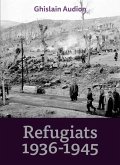 Refugiats, 1936-1945 : El coratjós i dramàti èxode de les famílies Ventura, Serrano i Nuez