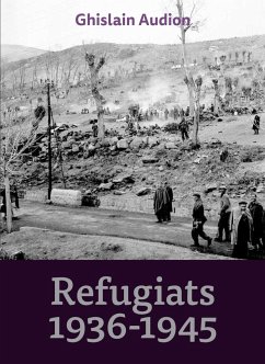 Refugiats, 1936-1945 : El coratjós i dramàti èxode de les famílies Ventura, Serrano i Nuez - Audison, Ghislain