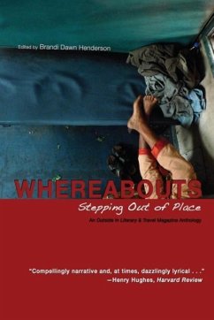 Whereabouts: Stepping Out of Place, an Outside in Literary & Travel Anthology - Henderson, Brandi Dawn