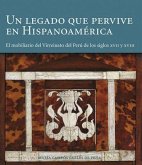 Un legado que pervive en Hispanoamérica : el mobiliario del virreinato del Perú de los siglos XVII-XVIII