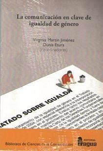 La comunicación en clave de igualdad de género - Etura, Dunia; Martín Jiménez, Virginia