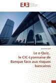 Le e-Quiz, le CIC-Lyonnaise de Banque face aux risques bancaires