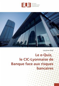 Le e-Quiz, le CIC-Lyonnaise de Banque face aux risques bancaires - Noël, Lauranne