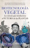 Biotecnología vegetal : la ciencia que revoluciona el futuro las plantas