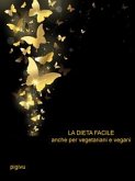 La dieta facile - Anche per vegetariani e vegani (eBook, ePUB)