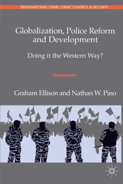 Globalization, Police Reform and Development (eBook, PDF) - Ellison, G.; Pino, N.