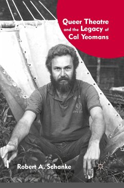 Queer Theatre and the Legacy of Cal Yeomans (eBook, PDF) - Schanke, R.