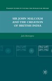 Sir John Malcolm and the Creation of British India (eBook, PDF)