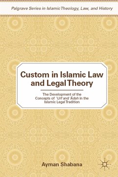 Custom in Islamic Law and Legal Theory (eBook, PDF) - Shabana, Ayman