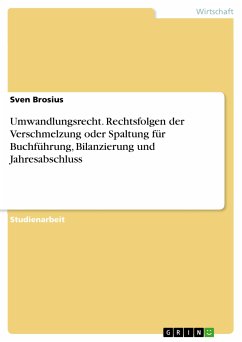 Umwandlungsrecht. Rechtsfolgen der Verschmelzung oder Spaltung für Buchführung, Bilanzierung und Jahresabschluss (eBook, PDF) - Brosius, Sven
