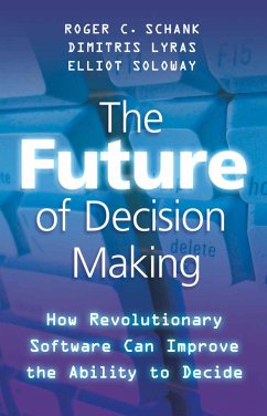 The Future of Decision Making (eBook, PDF) - Schank, R.; Lyras, D.; Soloway, E.