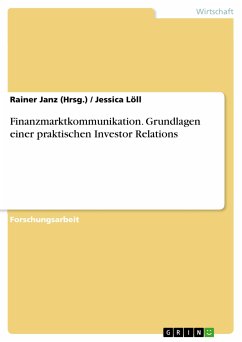 Finanzmarktkommunikation. Grundlagen einer praktischen Investor Relations (eBook, PDF) - Löll, Jessica