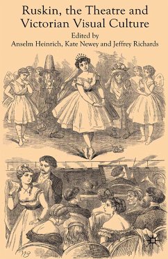 Ruskin, the Theatre and Victorian Visual Culture (eBook, PDF)