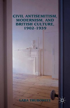 Civil Antisemitism, Modernism, and British Culture, 1902–1939 (eBook, PDF) - Trubowitz, Lara