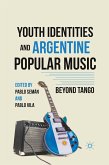 Youth Identities and Argentine Popular Music (eBook, PDF)