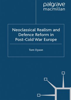 Neoclassical Realism and Defence Reform in Post-Cold War Europe (eBook, PDF)